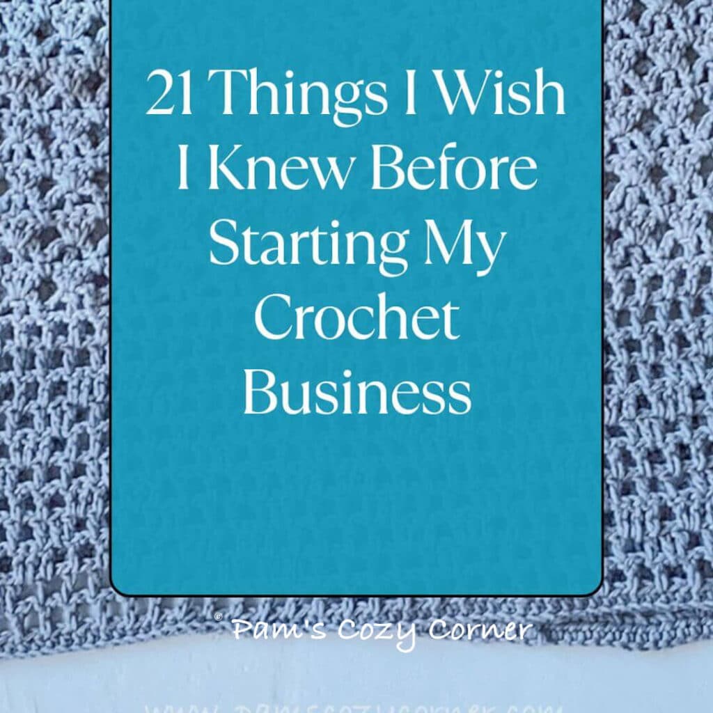 An image with the writing, "21 Things I Wish I Knew Before Starting My Crochet Business – Part 2!