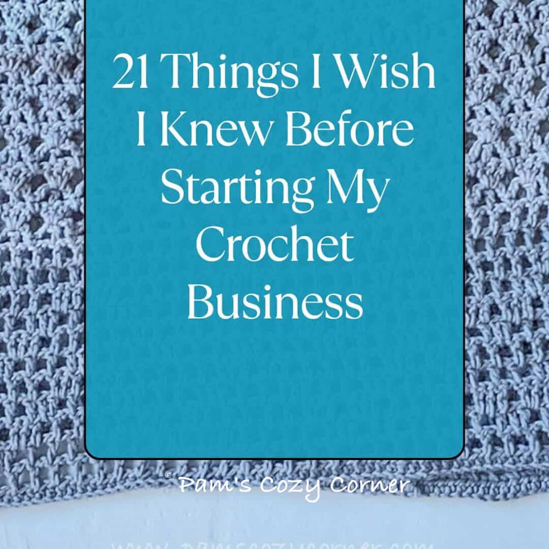 Things I Wish I Knew Before Starting My Crochet and Knit Business-Part 2