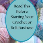 A pin that reads "Read this before starting your Crochet or Kbit Business